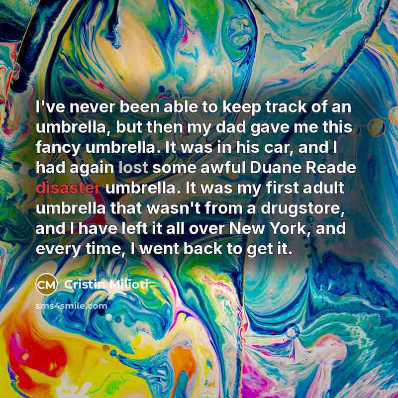 “I've never been able to keep track of an umbrella,…” quote by Cristin Milioti