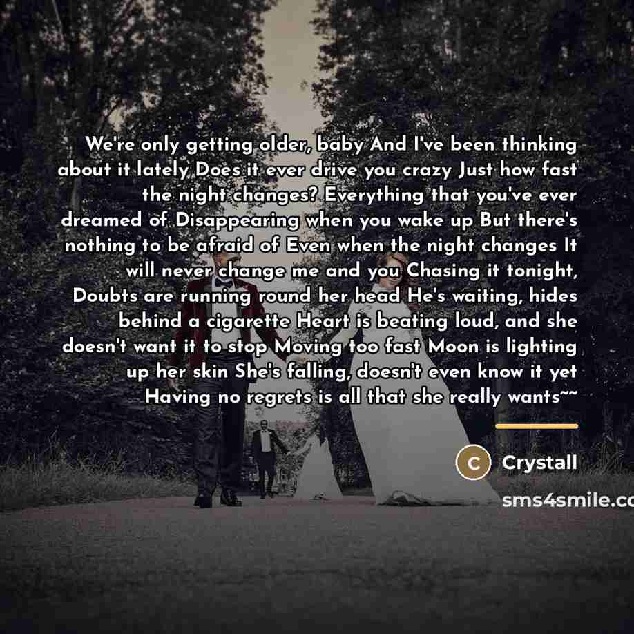 “We're only getting older, baby And I've been thinking about…” quote by Crystall