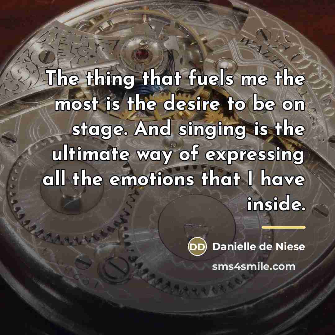 “The thing that fuels me the most is the desire…” quote by Danielle de Niese