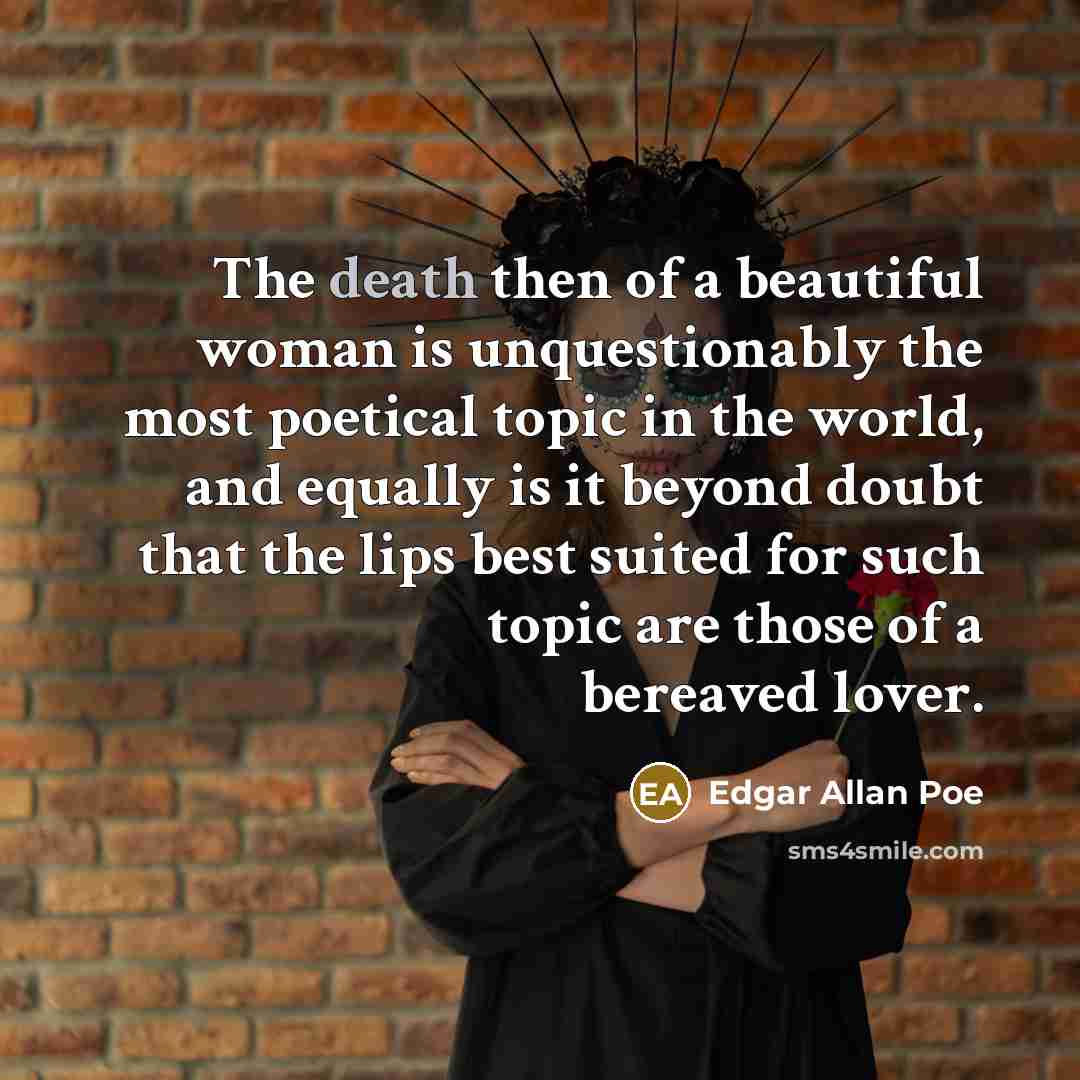 “The death then of a beautiful woman is unquestionably the…” quote by Edgar Allan Poe