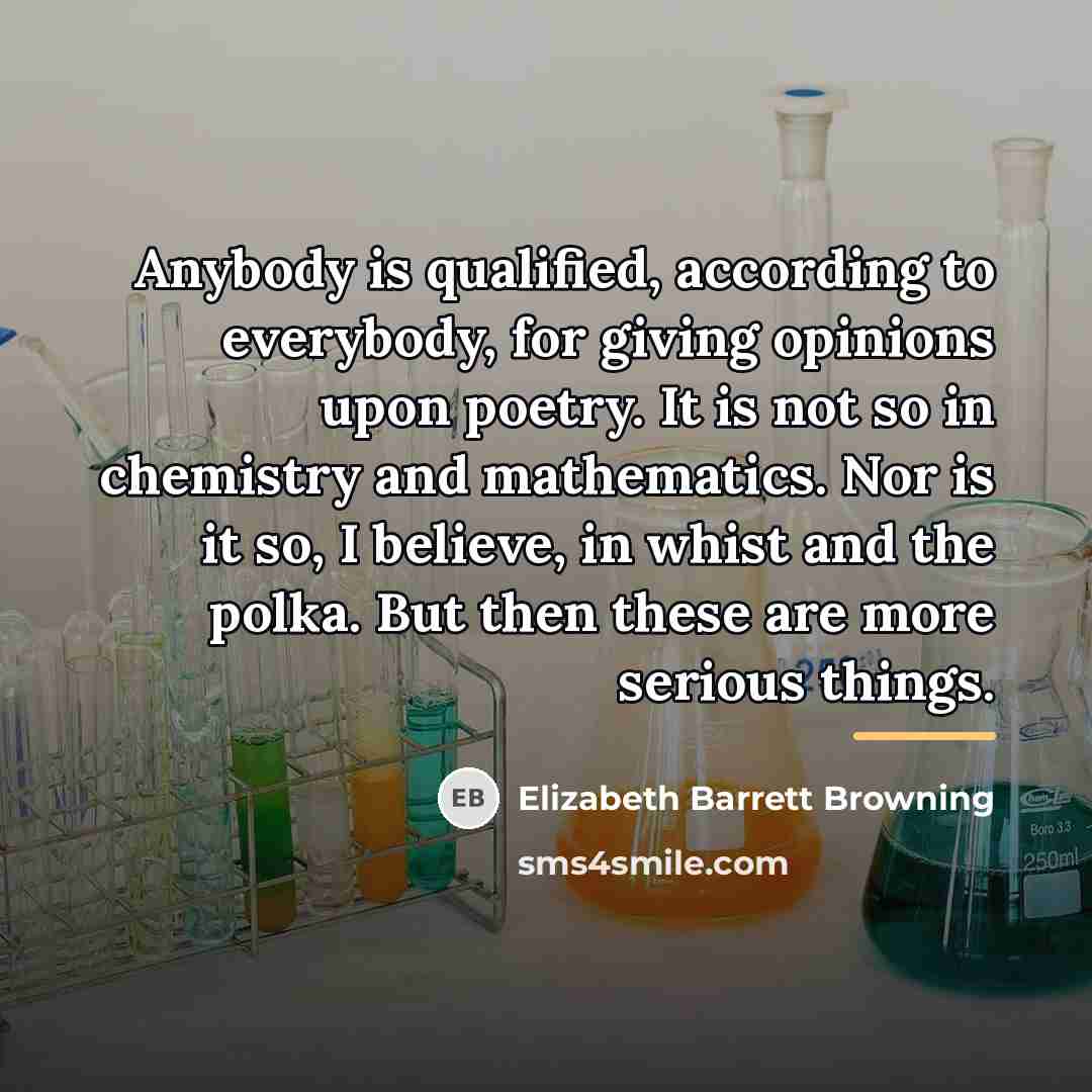 “Anybody is qualified, according to everybody, for giving opinions upon…” quote by Elizabeth Barrett Browning
