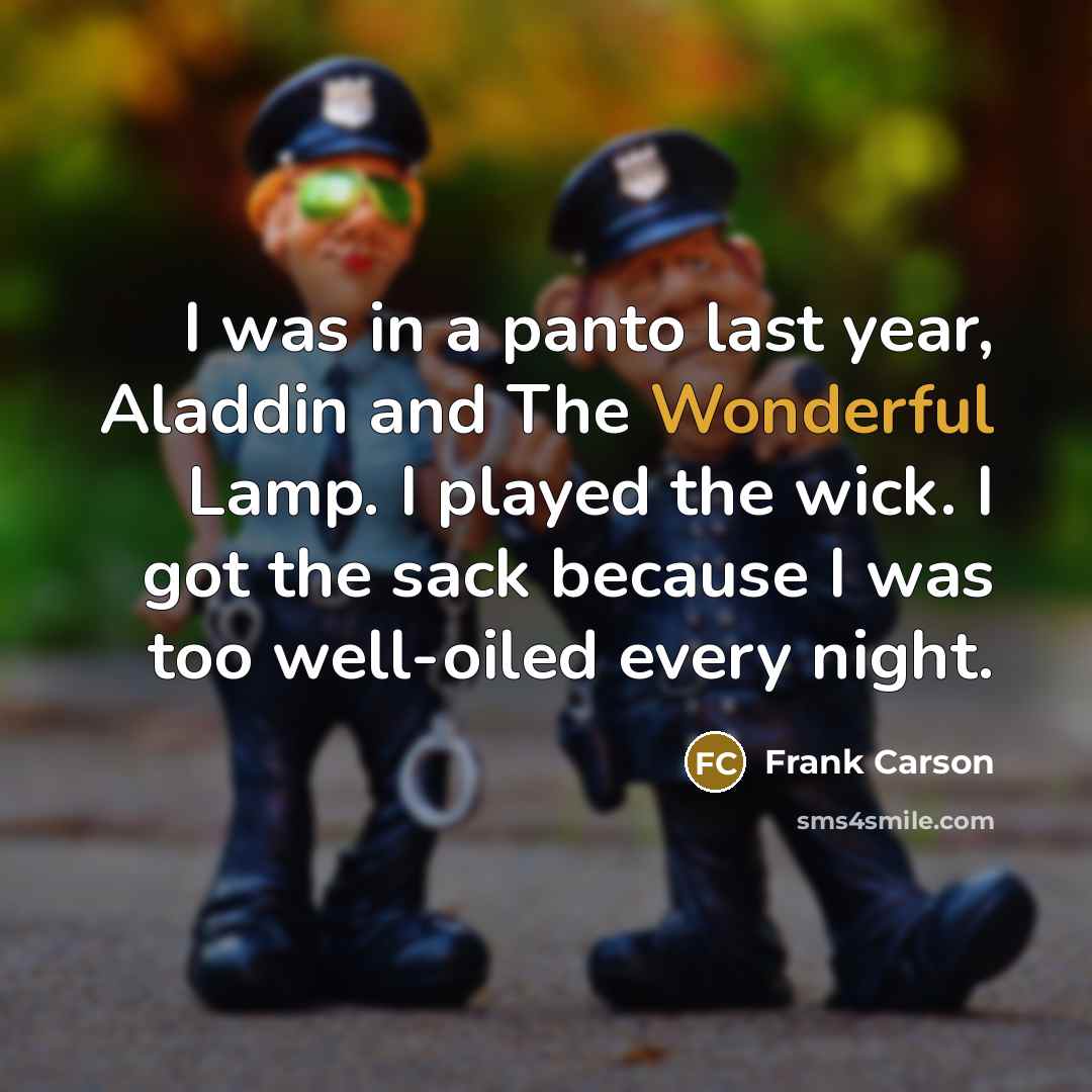 “I was in a panto last year, Aladdin and The…” quote by Frank Carson