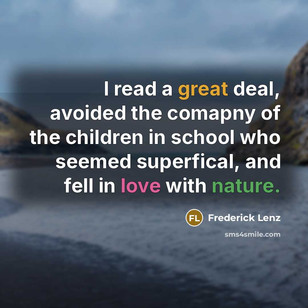 “I read a great deal, avoided the comapny of the…” quote by Frederick Lenz
