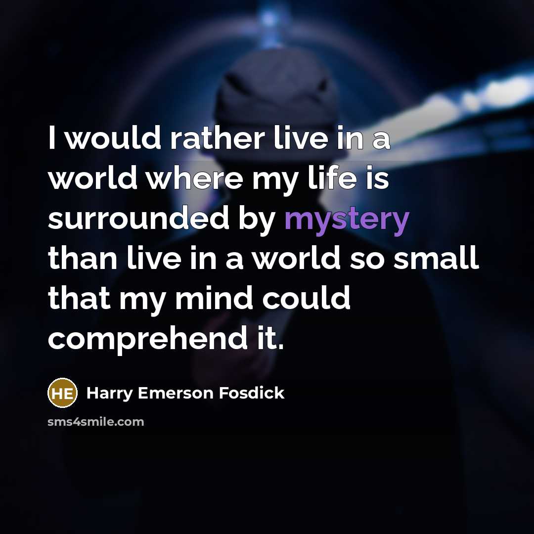 “I would rather live in a world where my life…” quote by Harry Emerson Fosdick