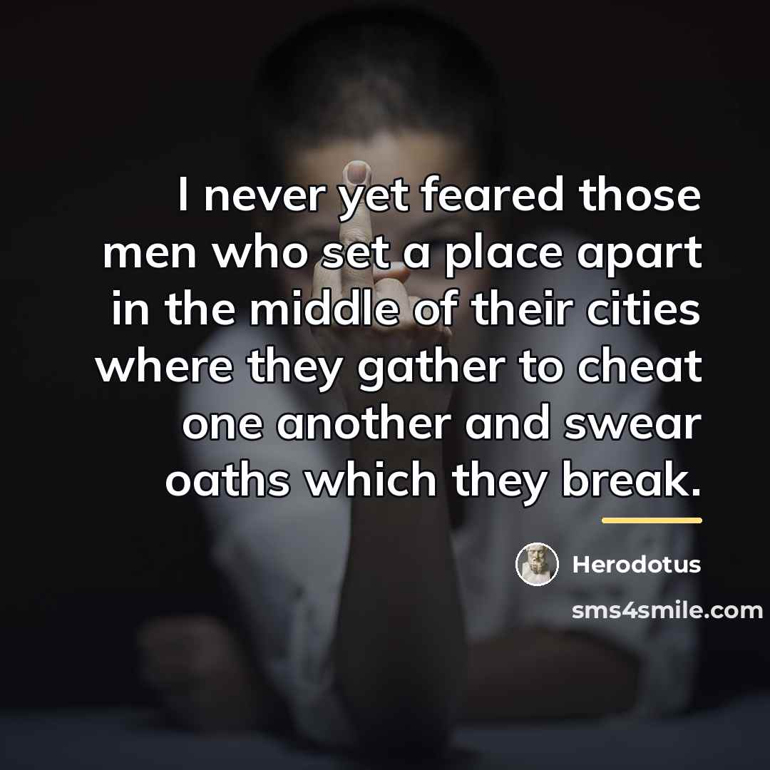 “I never yet feared those men who set a place…” quote by Herodotus