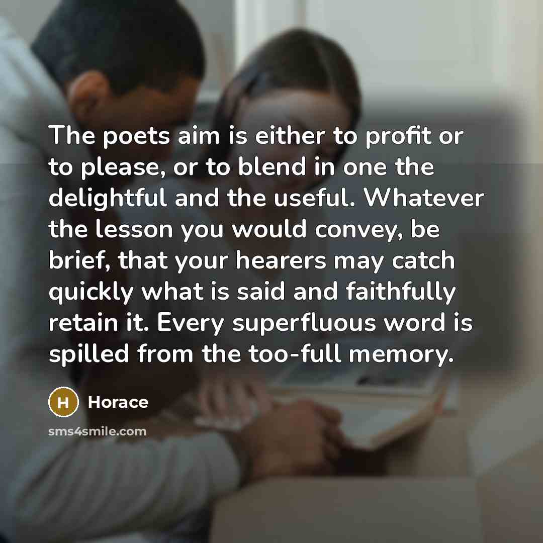 “The poets aim is either to profit or to please,…” quote by Horace