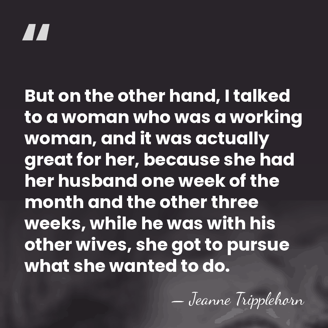 But on the other hand, I talked to a woman who was&hellip; - Jeanne Tripplehorn