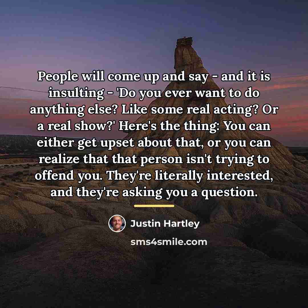 “People will come up and say - and it is…” quote by Justin Hartley