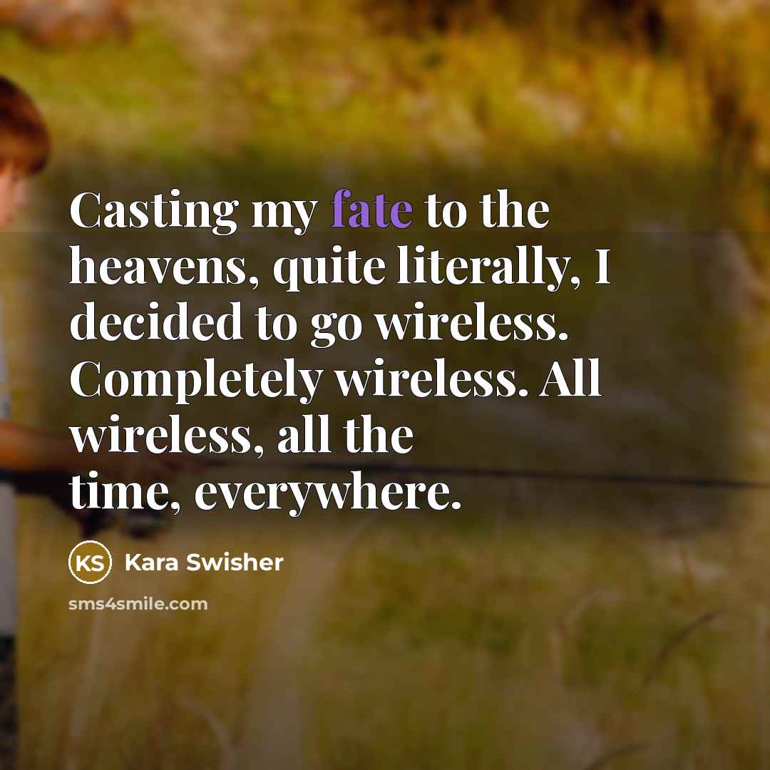 “Casting my fate to the heavens, quite literally, I decided…” quote by Kara Swisher