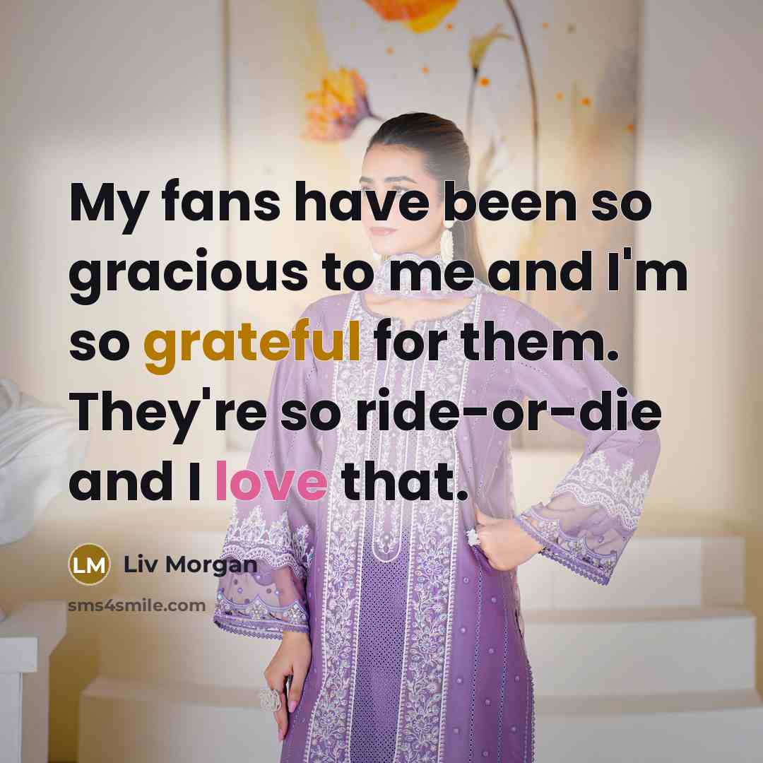 “My fans have been so gracious to me and I'm…” quote by Liv Morgan