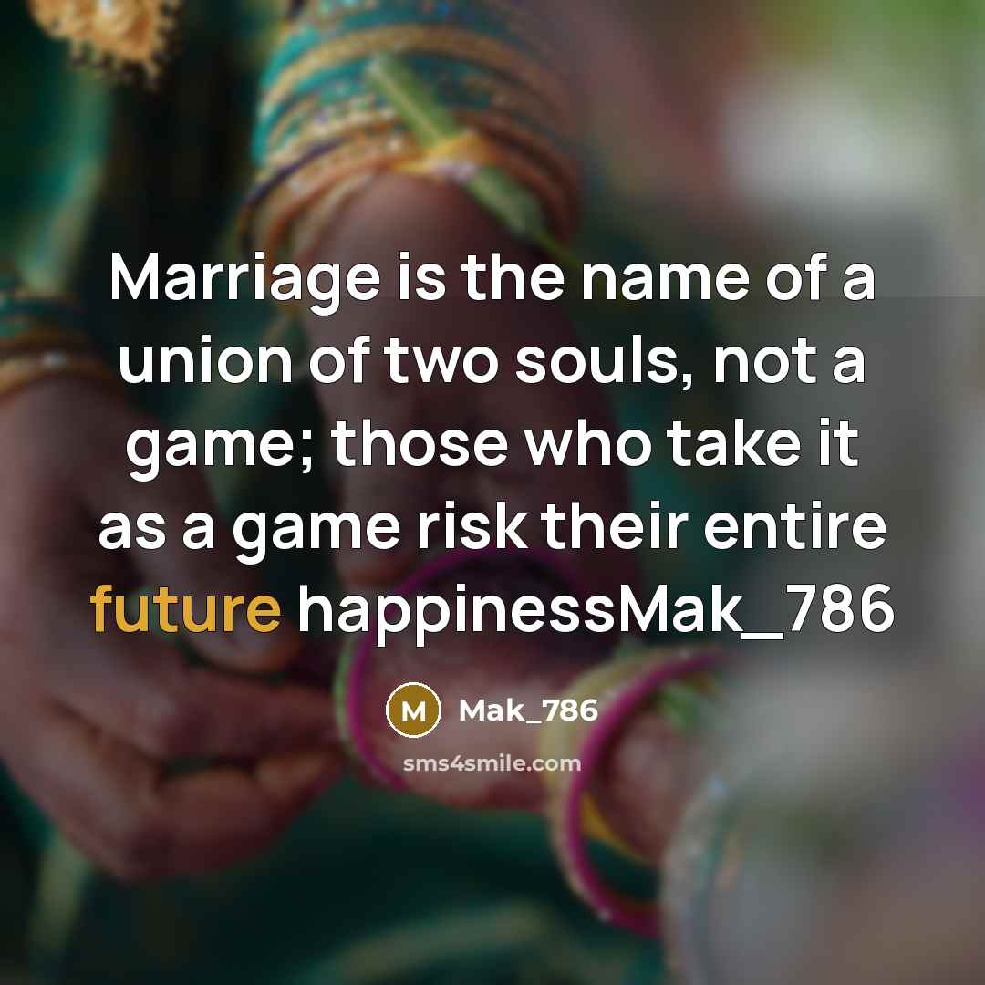 “Marriage is the name of a union of two souls,…” quote by Mak_786