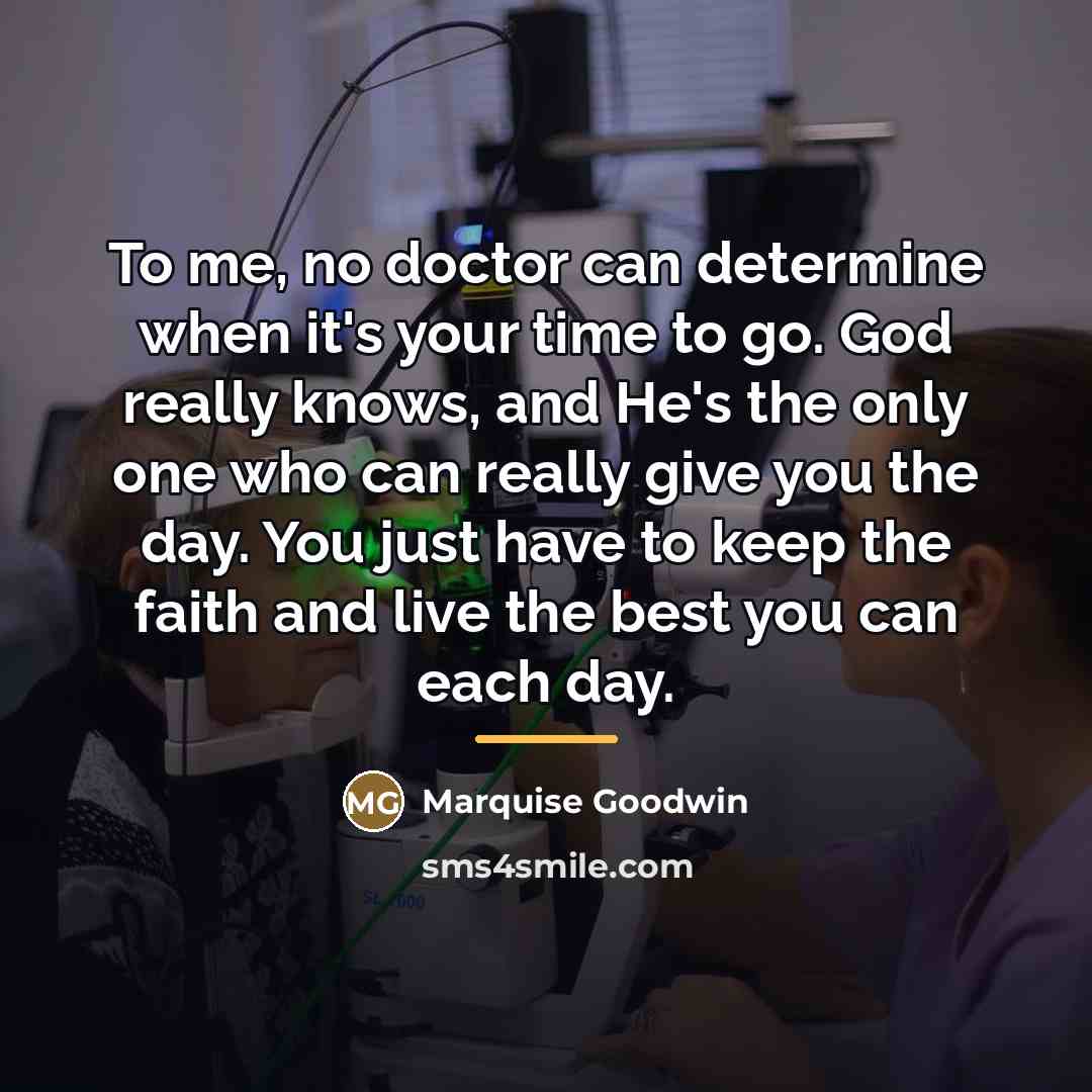 “To me, no doctor can determine when it's your time…” quote by Marquise Goodwin