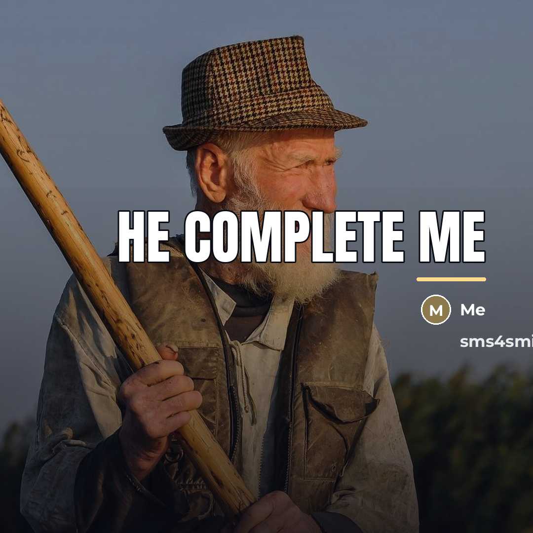 “He complete me…” quote by Me