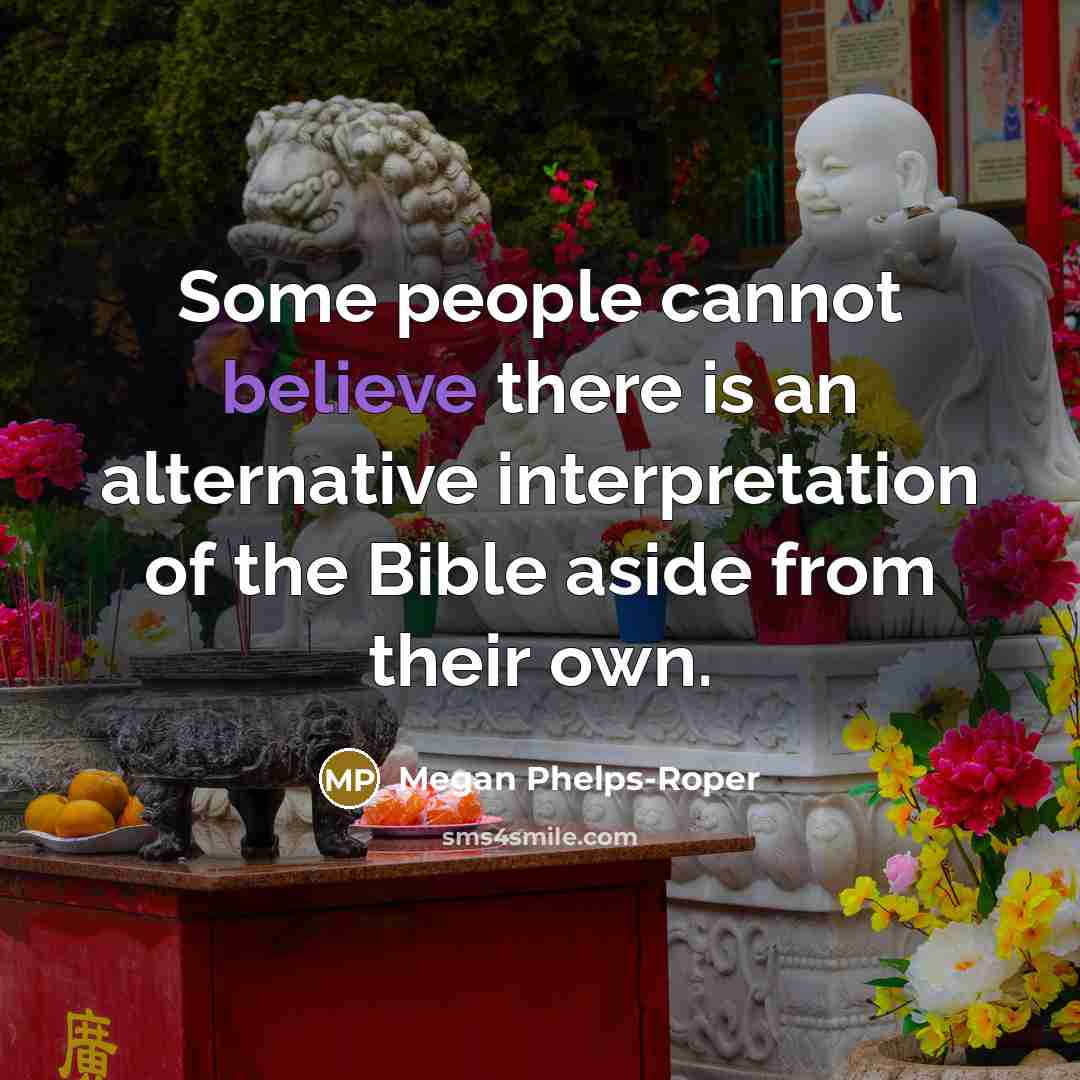 “Some people cannot believe there is an alternative interpretation of…” quote by Megan Phelps-Roper
