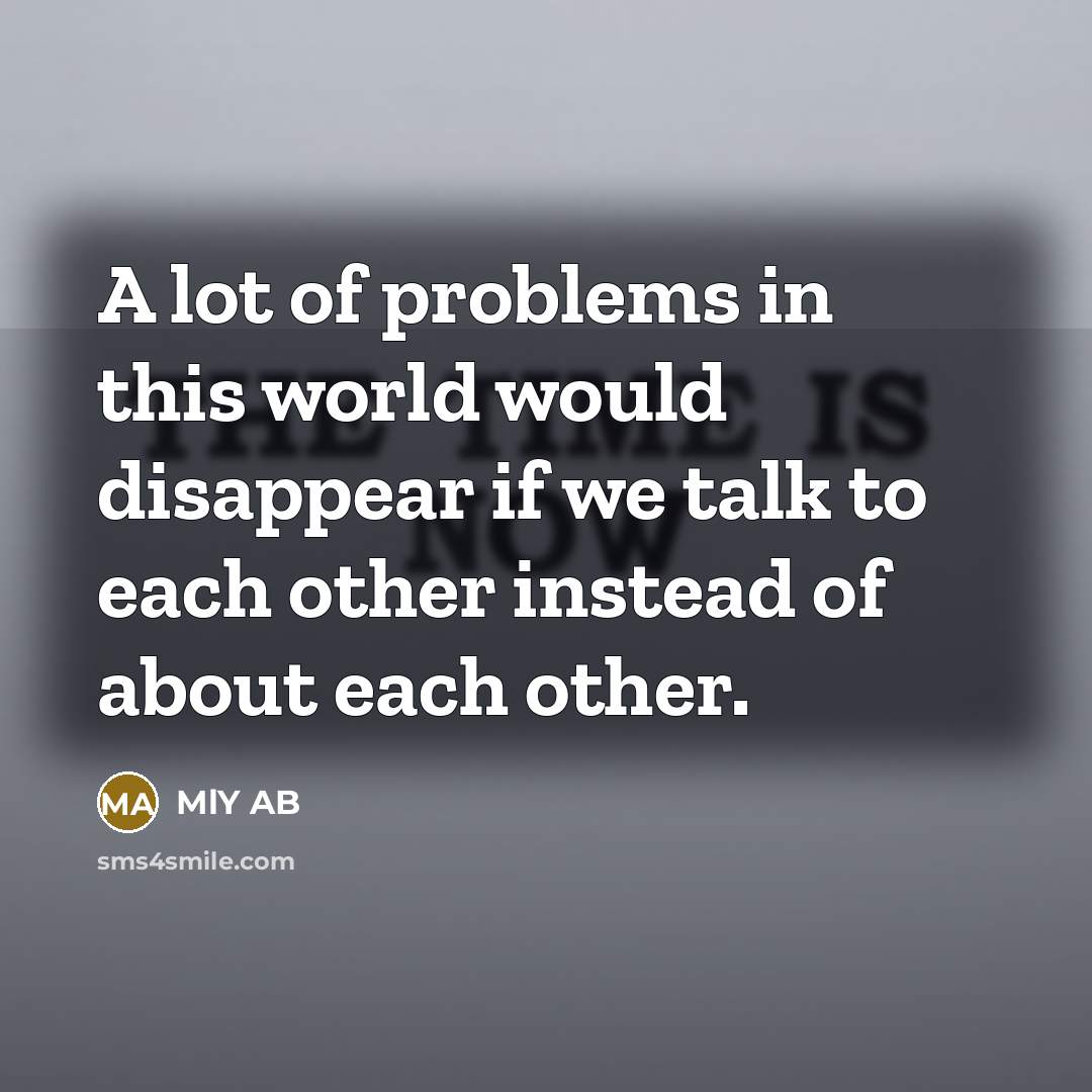 “A lot of problems in this world would disappear if…” quote by MlY AB