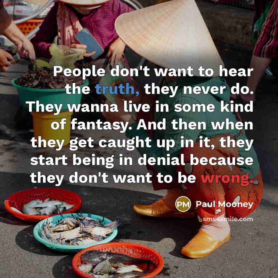 “People don't want to hear the truth, they never do.…” quote by Paul Mooney