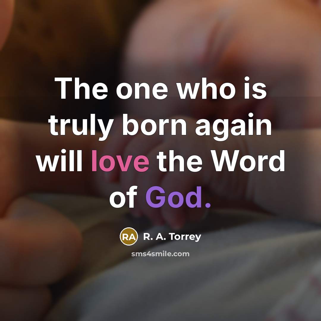 “The one who is truly born again will love the…” quote by R. A. Torrey