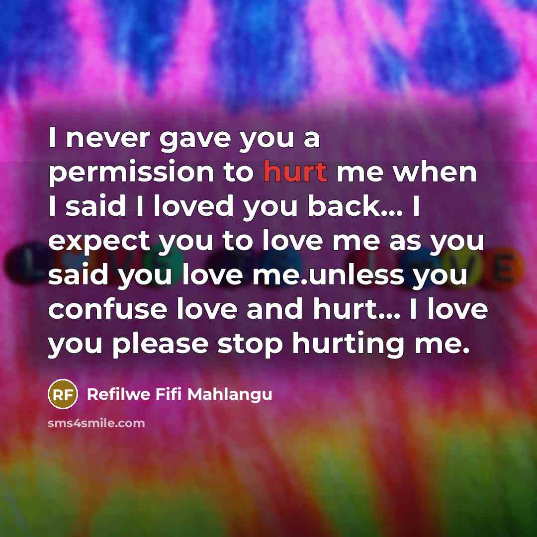 “I never gave you a permission to hurt me when…” quote by Refilwe Fifi Mahlangu