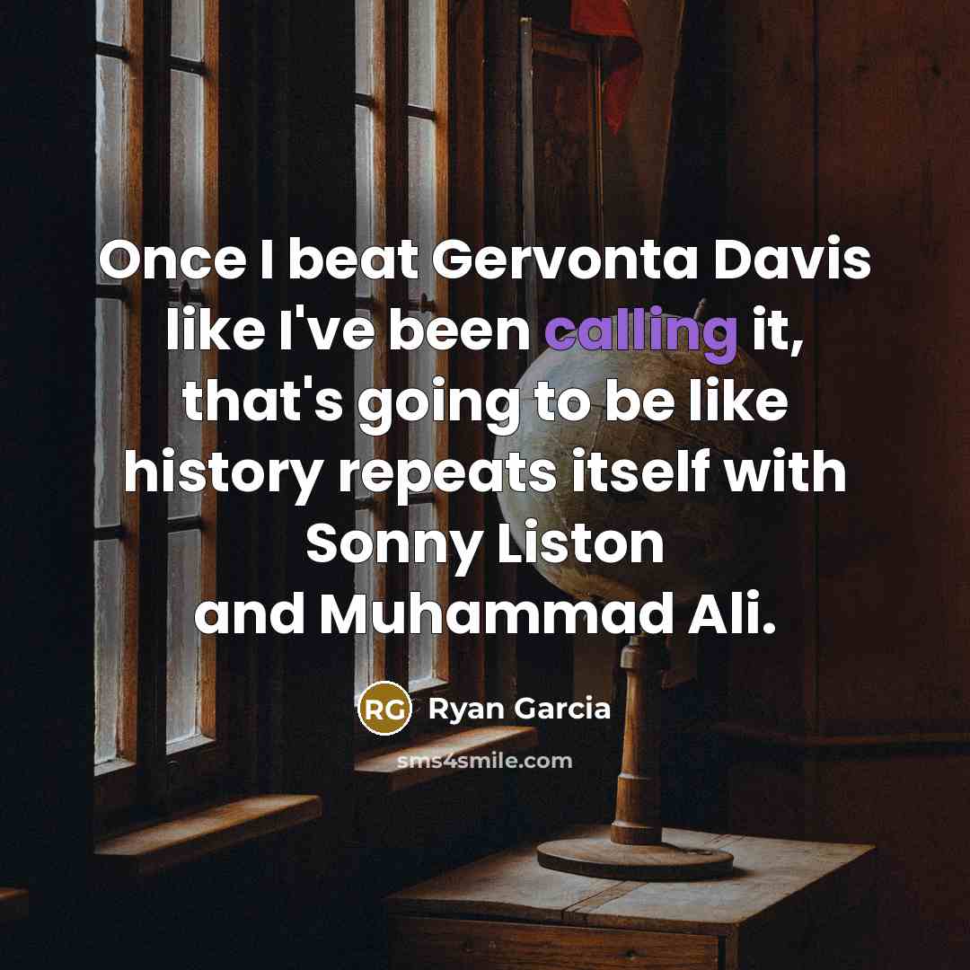 “Once I beat Gervonta Davis like I've been calling it,…” quote by Ryan Garcia