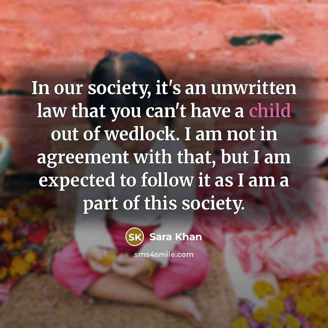 “In our society, it's an unwritten law that you can't…” quote by Sara Khan