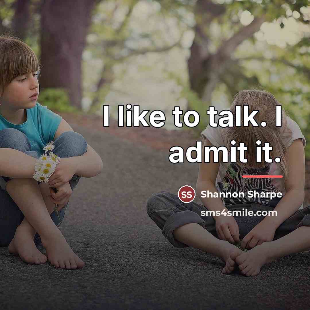 “I like to talk. I admit it.…” quote by Shannon Sharpe