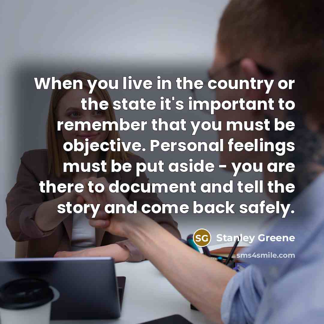 “When you live in the country or the state it's…” quote by Stanley Greene