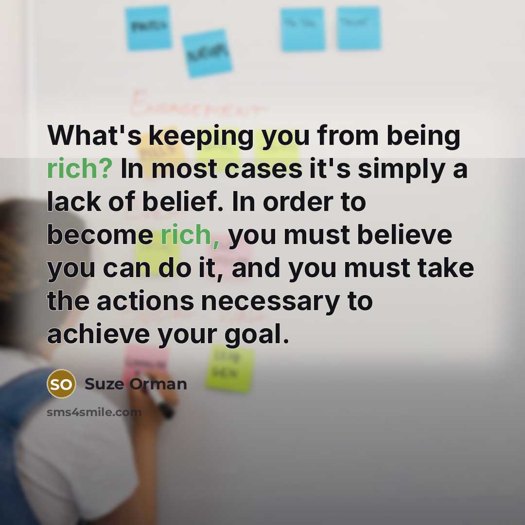 “What's keeping you from being rich? In most cases it's…” quote by Suze Orman