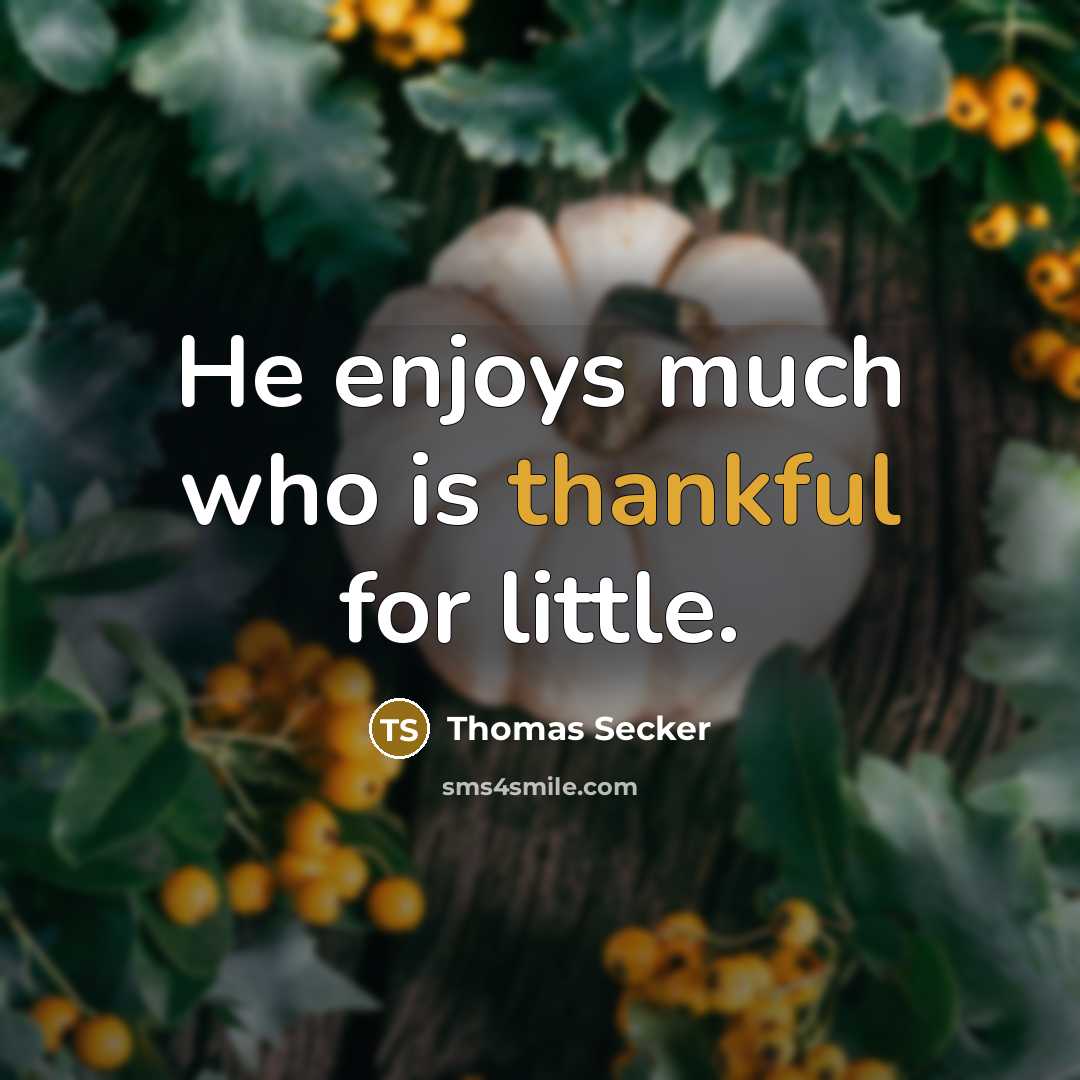 “He enjoys much who is thankful for little.…” quote by Thomas Secker