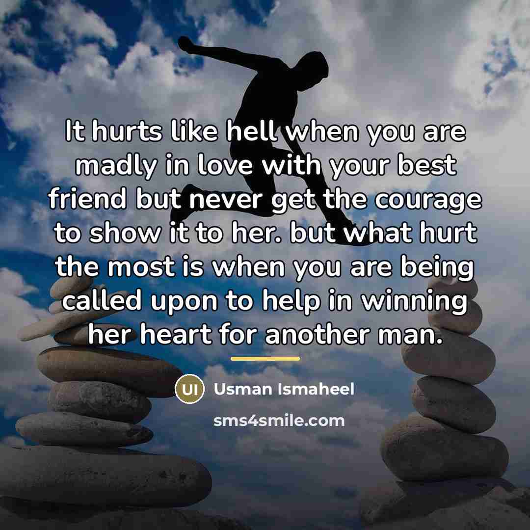 “It hurts like hell when you are madly in love…” quote by Usman Ismaheel