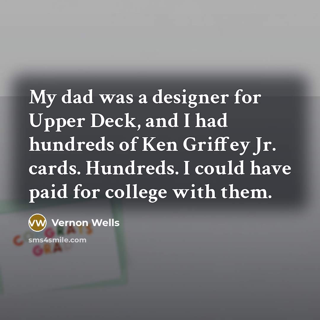 “My dad was a designer for Upper Deck, and I…” quote by Vernon Wells