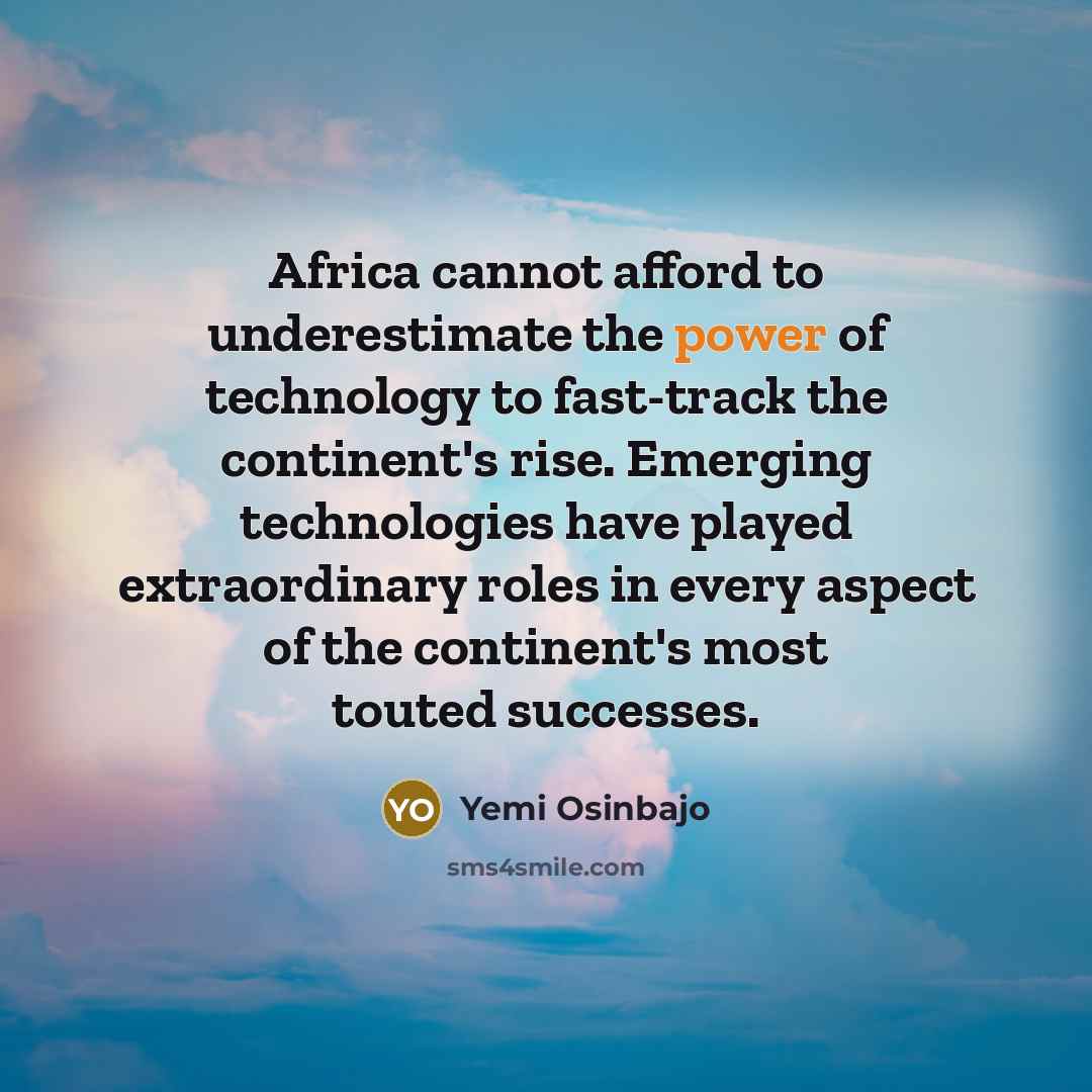 “Africa cannot afford to underestimate the power of technology to…” quote by Yemi Osinbajo