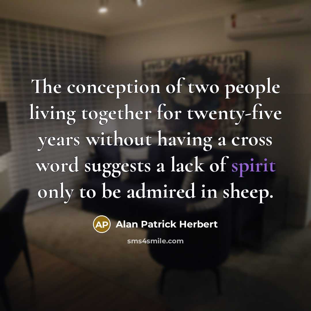 “The conception of two people living together for twenty-five years…” quote by Alan Patrick Herbert