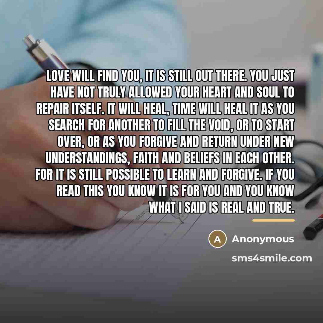 “Love will find you, it is still out there. You…” quote by Anonymous