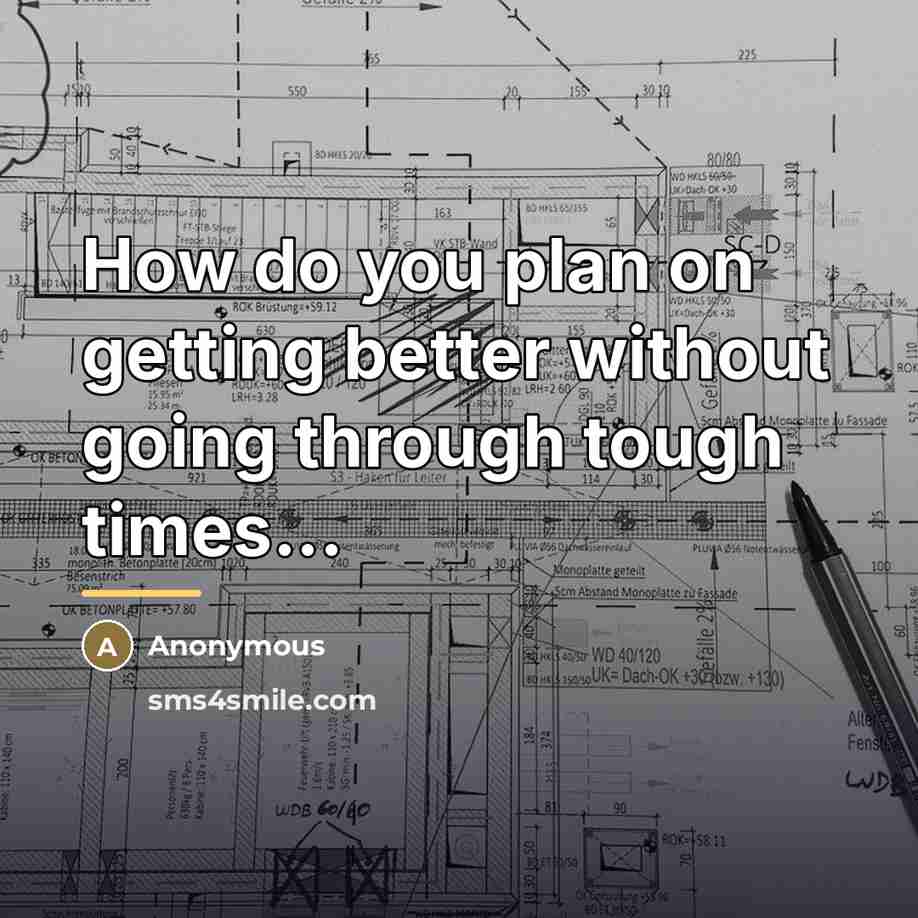 “How do you plan on getting better without going through…” quote by Anonymous