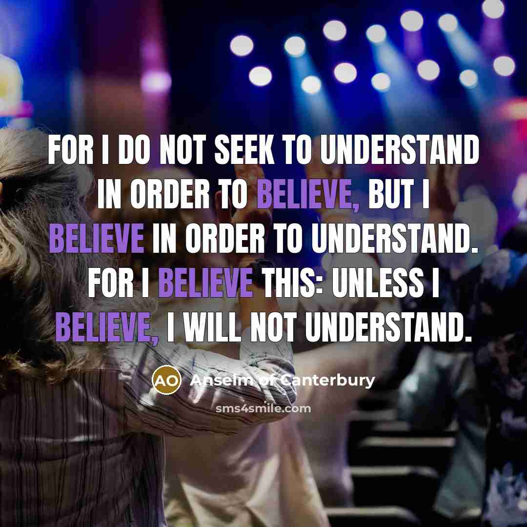 “For I do not seek to understand in order to…” quote by Anselm of Canterbury