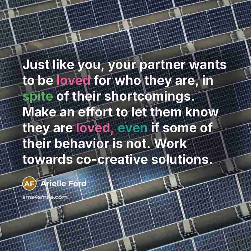 “Just like you, your partner wants to be loved for…” quote by Arielle Ford