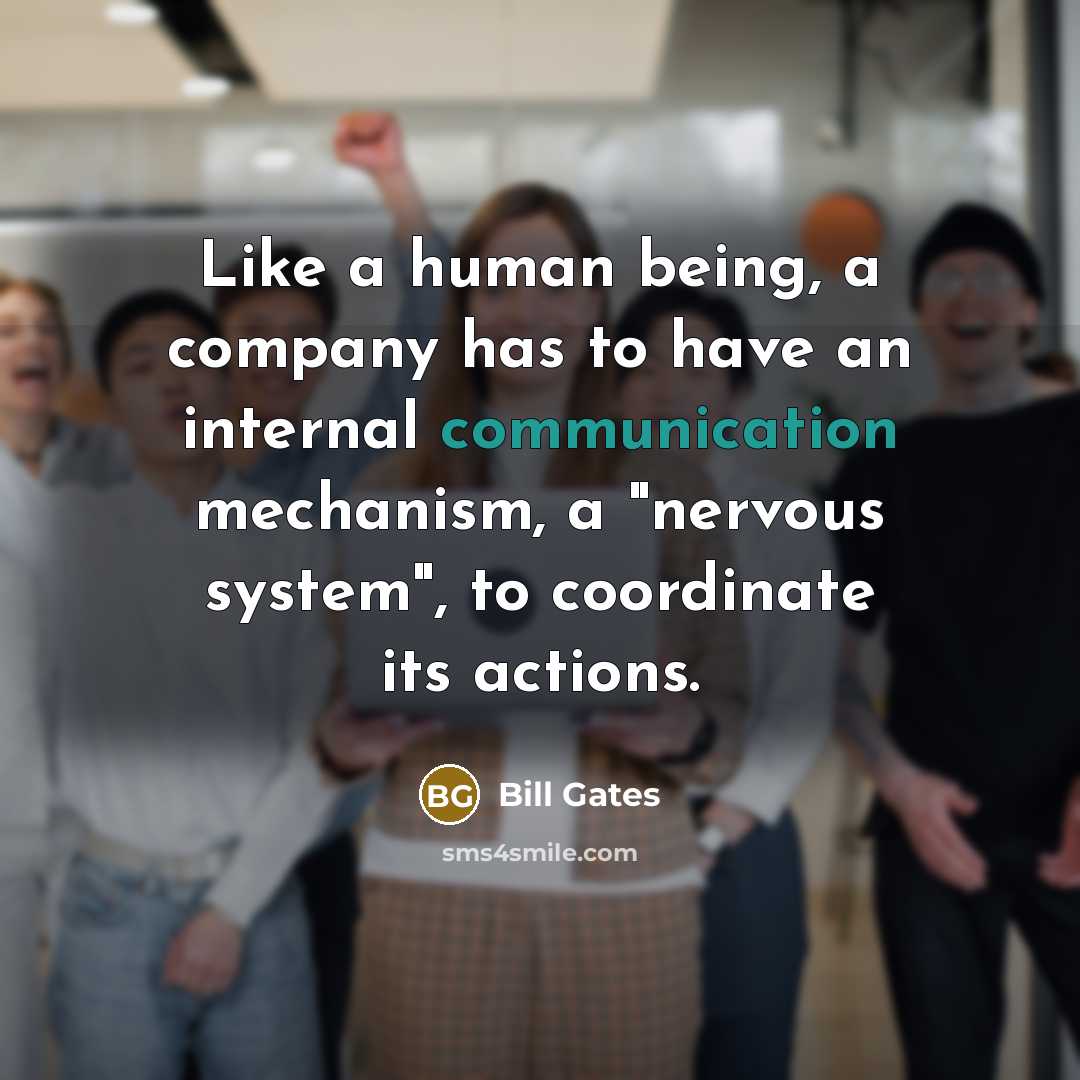 “Like a human being, a company has to have an…” quote by Bill Gates