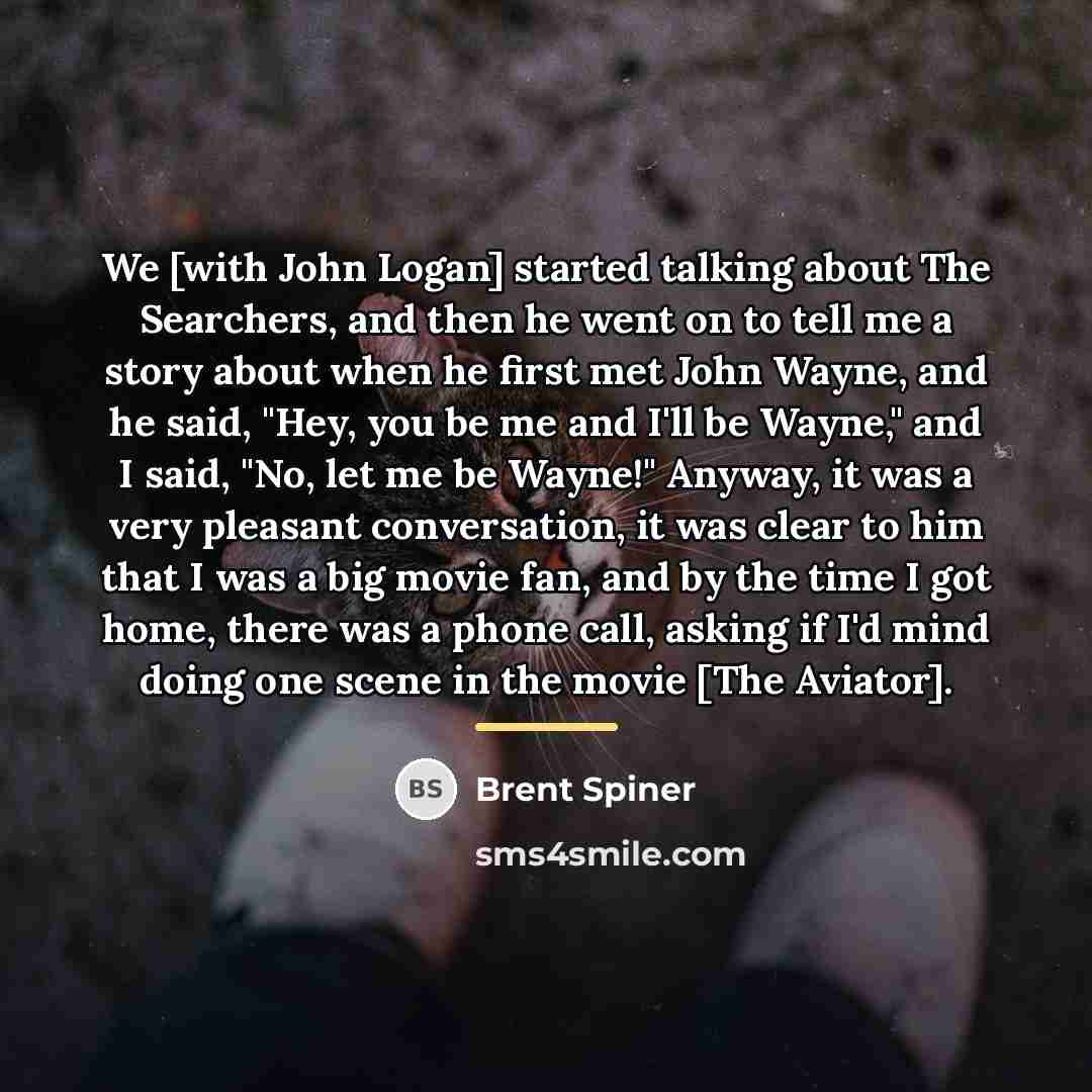 “We [with John Logan] started talking about The Searchers, and…” quote by Brent Spiner