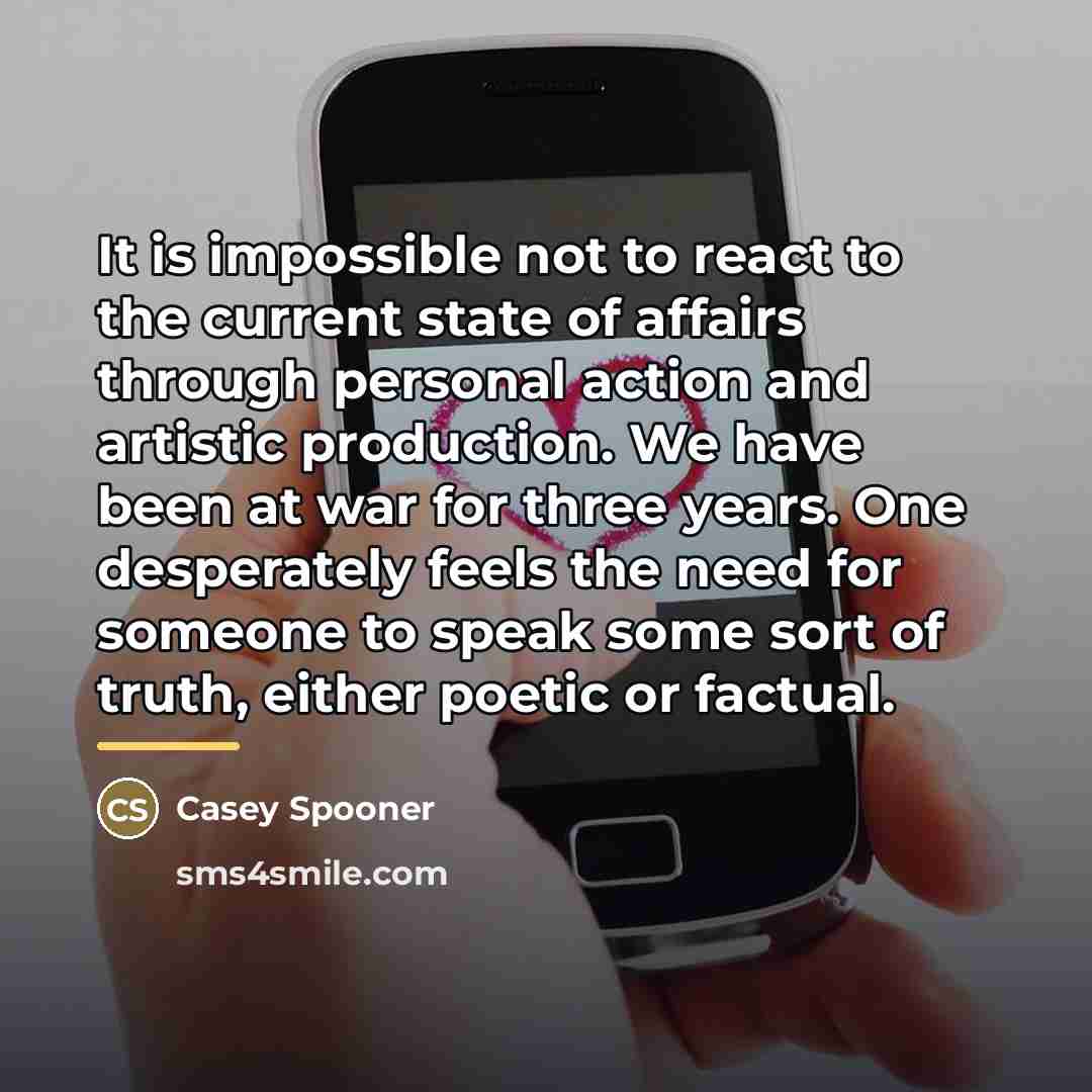 “It is impossible not to react to the current state…” quote by Casey Spooner