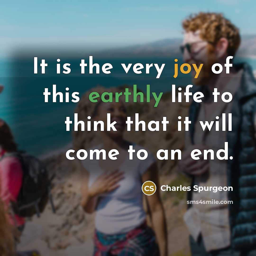 “It is the very joy of this earthly life to…” quote by Charles Spurgeon