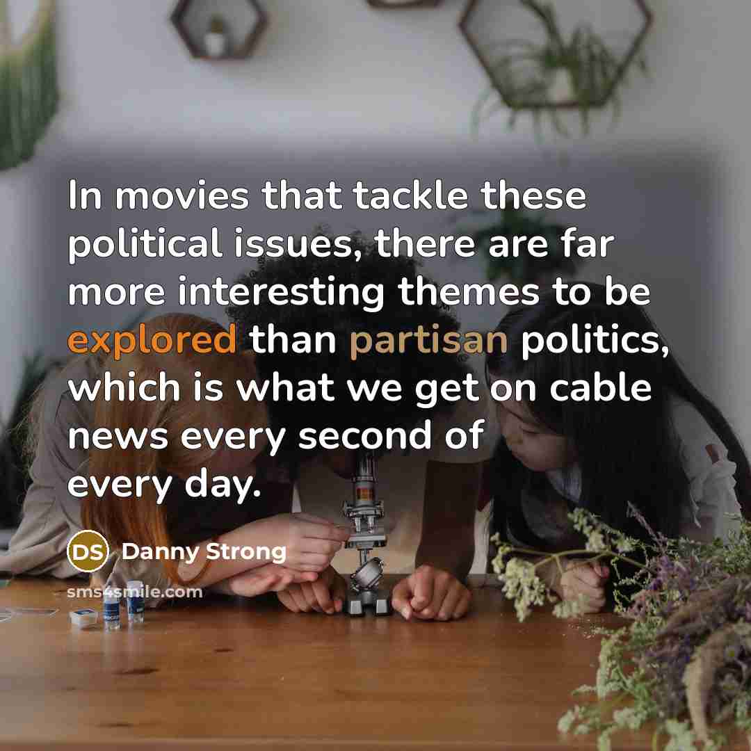 “In movies that tackle these political issues, there are far…” quote by Danny Strong
