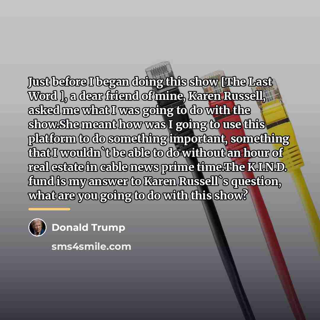 “Just before I began doing this show [The Last Word…” quote by Donald Trump