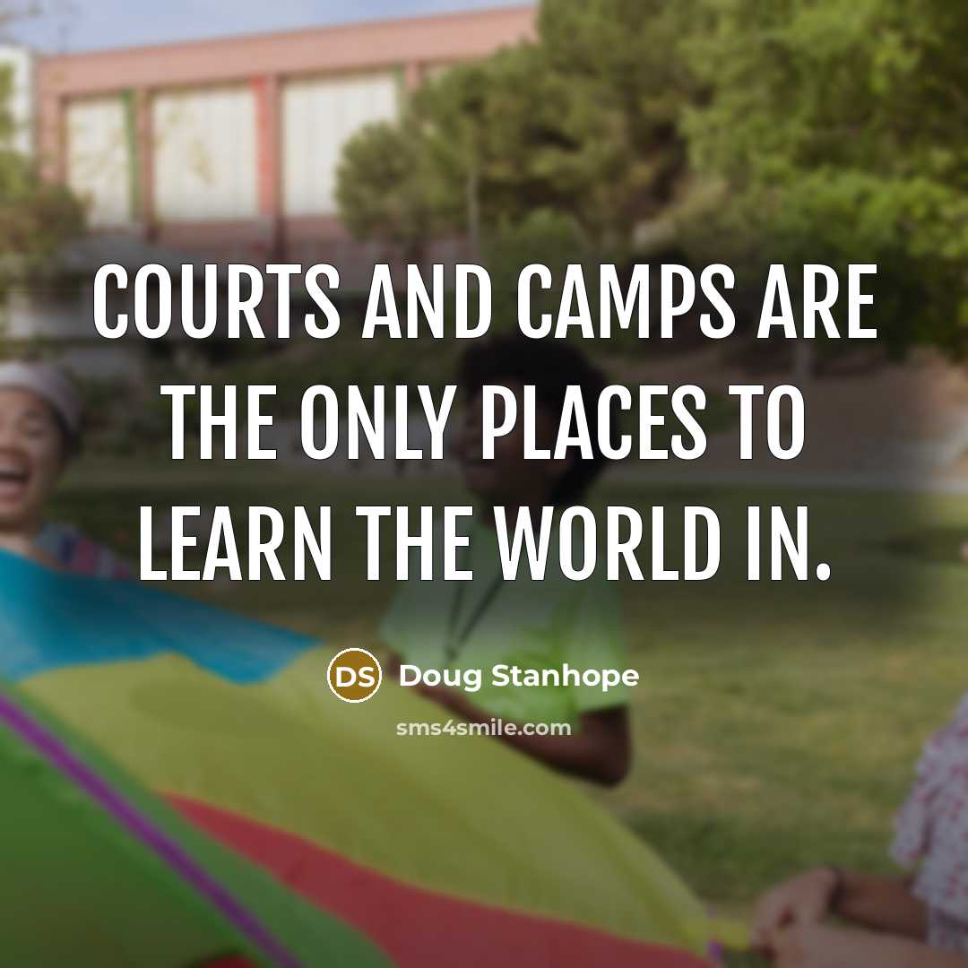 “Courts and camps are the only places to learn the…” quote by Doug Stanhope