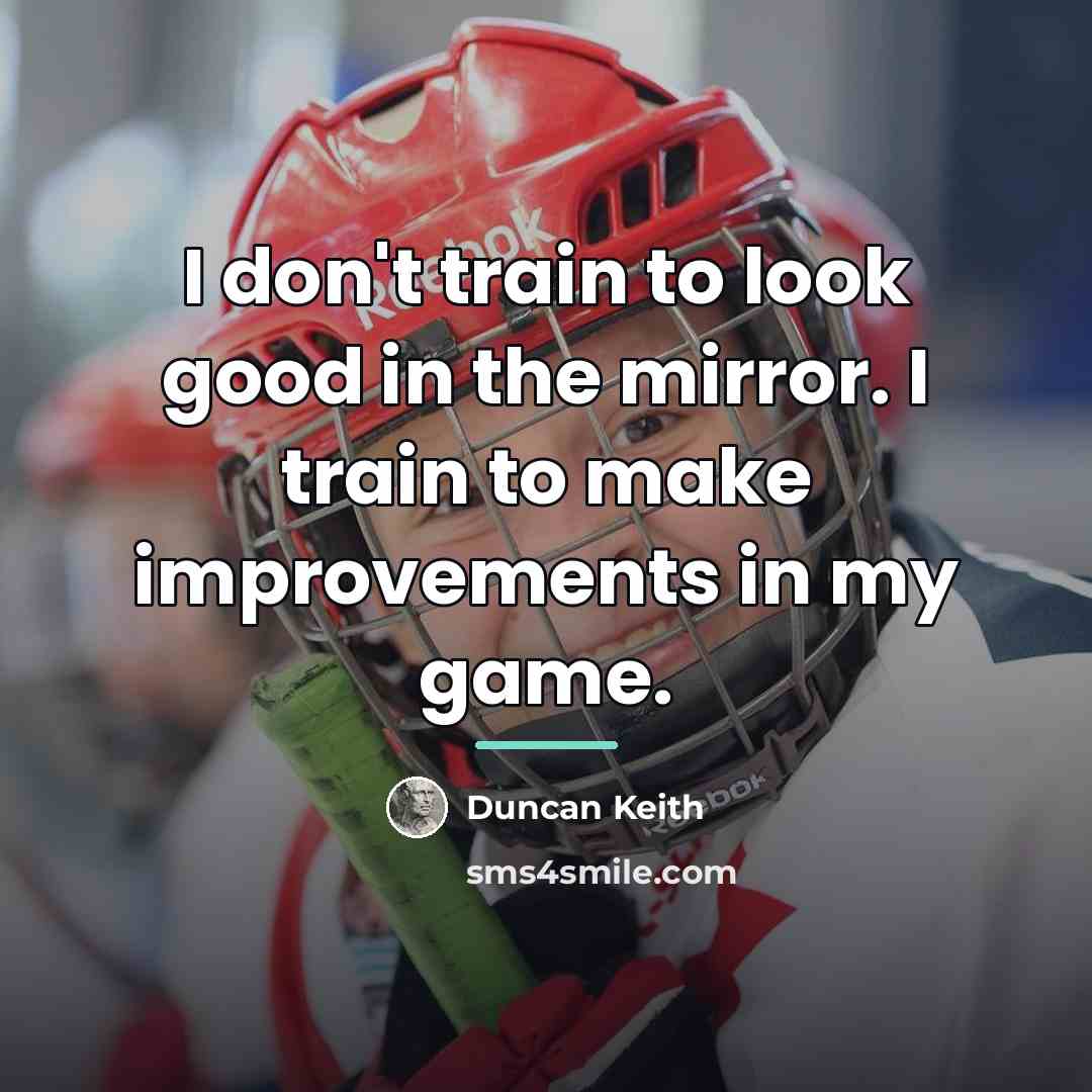 “I don't train to look good in the mirror. I…” quote by Duncan Keith