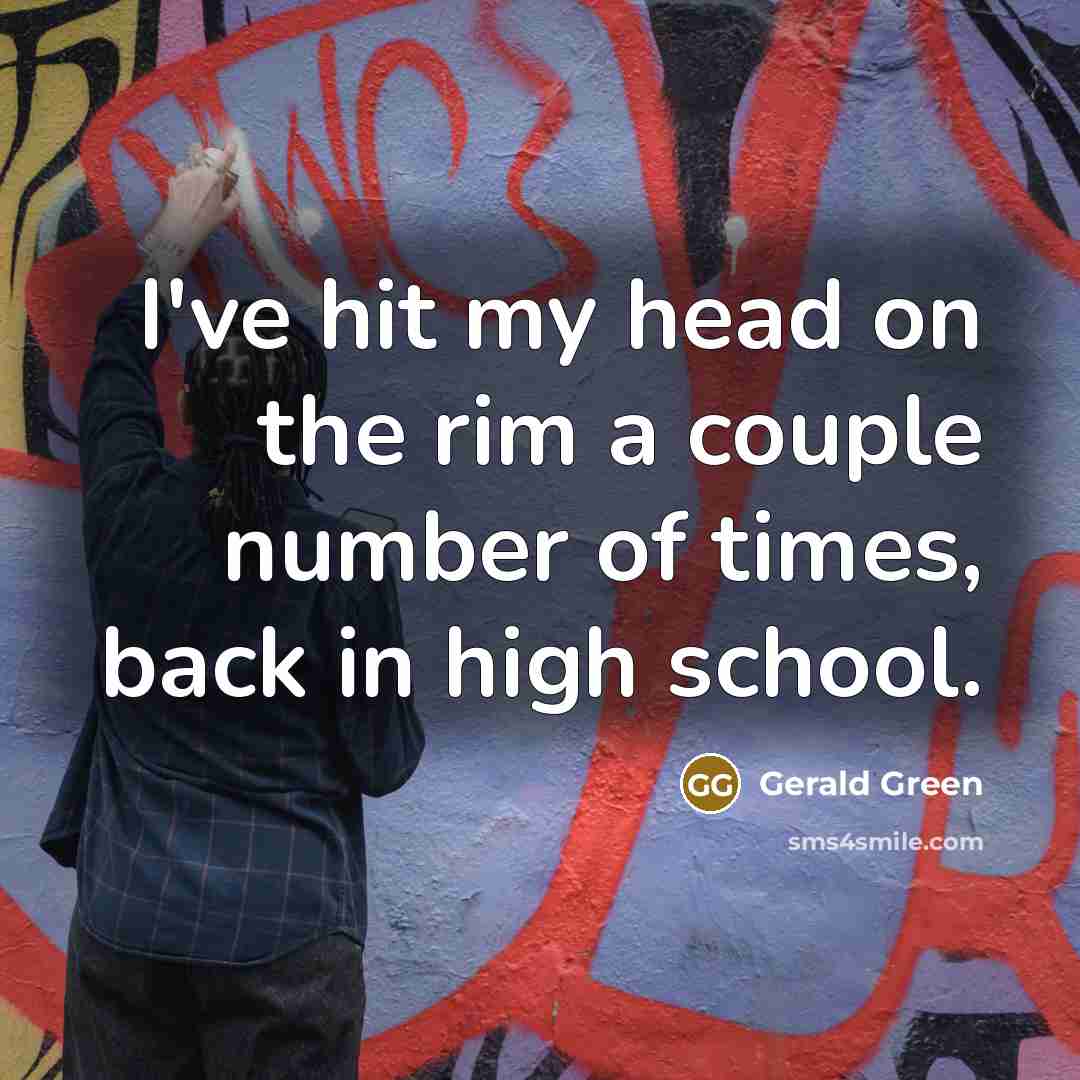 “I've hit my head on the rim a couple number…” quote by Gerald Green