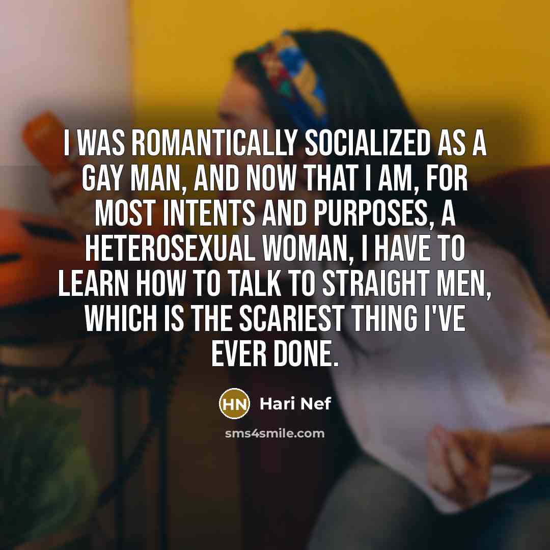 “I was romantically socialized as a gay man, and now…” quote by Hari Nef