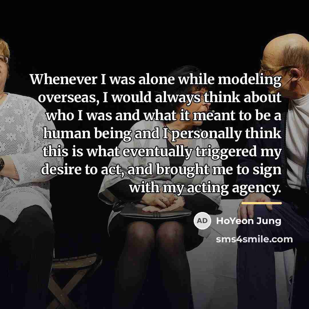 “Whenever I was alone while modeling overseas, I would always…” quote by HoYeon Jung