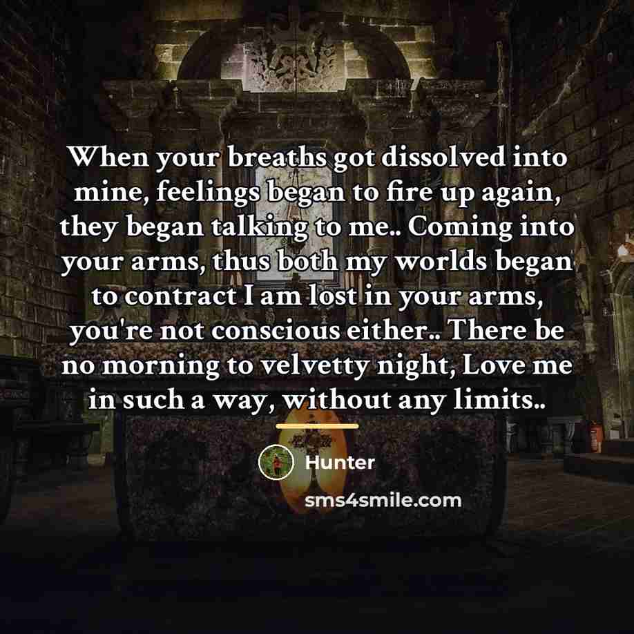 “When your breaths got dissolved into mine, feelings began to…” quote by Hunter