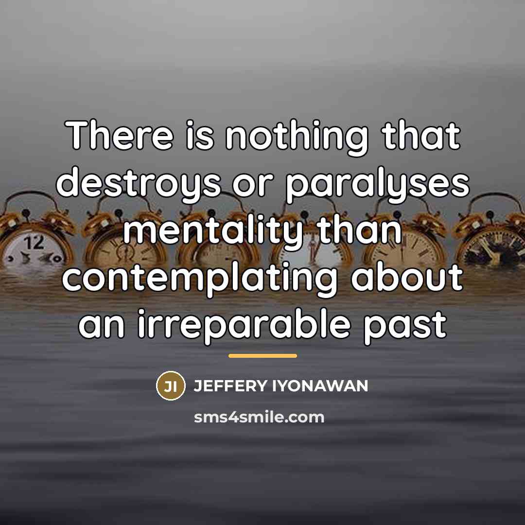 “There is nothing that destroys or paralyses mentality than contemplating…” quote by Jeffery Iyonawan