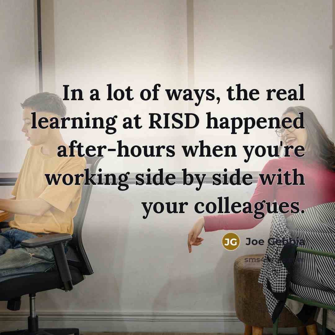“In a lot of ways, the real learning at RISD…” quote by Joe Gebbia